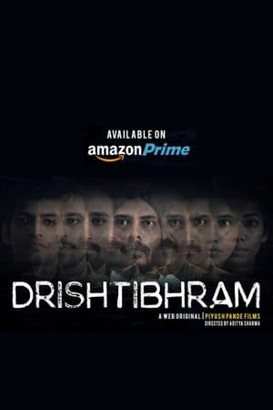 Drishtibhram (2019) Season 1 Hindi Web Series HDRip | 480p [Complete]