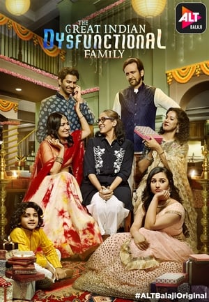 The Great Indian Dysfunctional Family 2018 Hindi Season 1 HDRip - [Complete]
